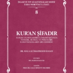 Kur'an Şifadır: Kur'an ve Peygamber İlimleri Işığında Fiziksel, Ruhsal ve Psikolojik Rahatsızlıkların Şifa Rehberi