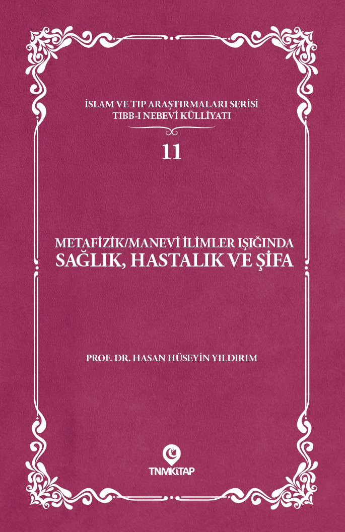 Metafizik/Manevi İlimler Işığında Sağlık, Hastalık ve Şifa