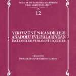 Yeryüzünün Kandilleri Anadolu Evliyalarından İnci Taneleri ve Manevi Reçeteler