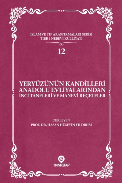 Yeryüzünün Kandilleri Anadolu Evliyalarından İnci Taneleri ve Manevi Reçeteler