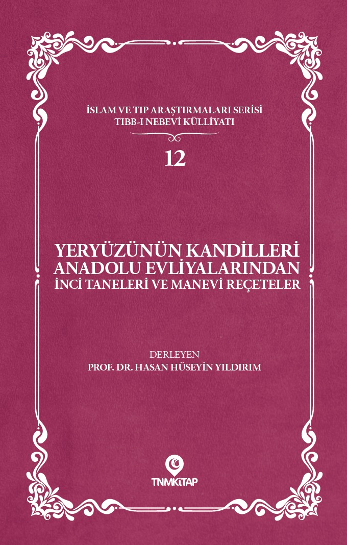Yeryüzünün Kandilleri Anadolu Evliyalarından İnci Taneleri ve Manevi Reçeteler